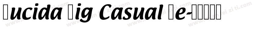 Lucida Big Casual De字体转换